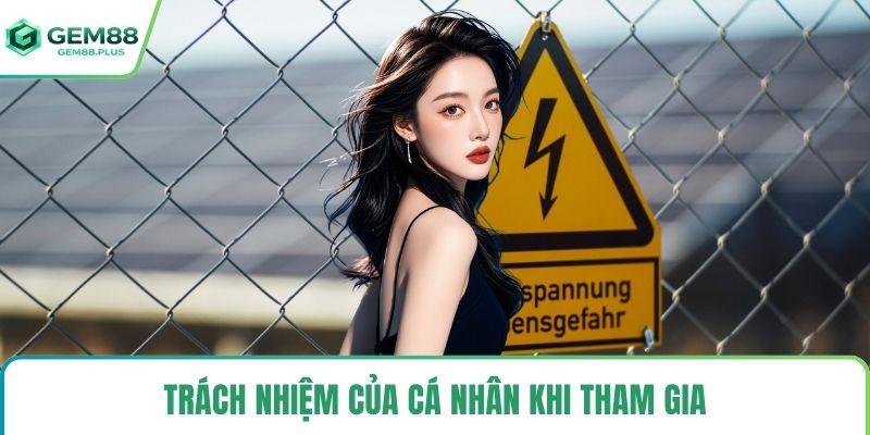 Trách nhiệm của cá nhân khi tham gia